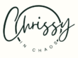 Image is the written words Chrissy in Choas
